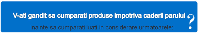 V-ati gandit sa cumparati produse impotriva caderii parului? - Inainte sa cumparati luati in considerare urmatoarele: